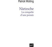 Nietzsche. La conquête d'une pensée