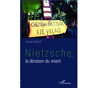 Nietzsche, la déraison du vivant - Thomas Roussot - L'harmattan - broché - Essai