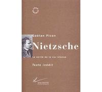 Nietzsche La vérité de la vie intense - Gaëtan Picon - Hachette Litterature - broché - Livre