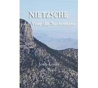 Nietzsche: La Voie du Surhomme