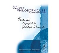 Nietzsche: Le projet de la Généalogie de la morale (Cahiers Philosophiques de Strasbourg, n° 51)
