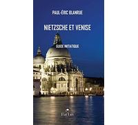 Nietzsche le Vénitien : Guide initiatique