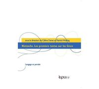 Nietzsche - Les Premiers Textes Sur Les Grecs