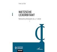 Nietzsche l'exorbitant: Nietzsche philosophe du XXIe siècle
