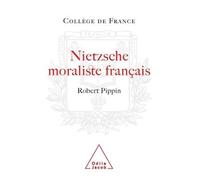 Nietzsche moraliste français - Robert Pippin - Odile Jacob - broché - Essai