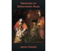 Nietzsche On Dithyrambic Music: A Reiteration Of "Richard Wagner In Bayreuth
