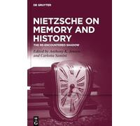 Nietzsche – Mémoire et histoire : L'ombre retrouvée – De Gruyter