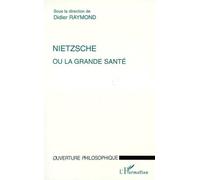 NIETZSCHE OU LA GRANDE SANTE