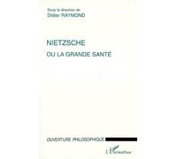 Nietzsche Ou La Grande Santé