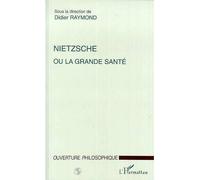 Nietzsche ou la grande sante - - Inconnus - L'harmattan - Livre