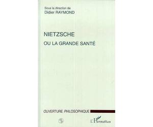 Nietzsche ou la grande sante - - Inconnus - L'harmattan - Livre