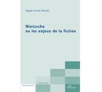 Angèle Kremer-Marietti – Nietzsche ou les enjeux de la fiction – Étude – Broché