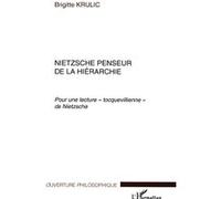 Nietzsche penseur de la hiérarchie Brigitte Krulic (Auteur)
