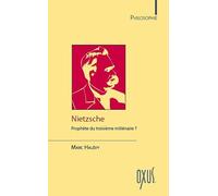 Nietzsche - Prophète du troisième millénaire ?