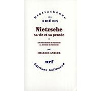 Nietzsche, sa vie et sa pensée (Tome 1)