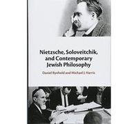 Nietzsche, Soloveitchik, and Contemporary Jewish Philosophy - [Version Originale] Inconnu (Auteur)