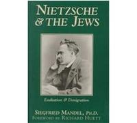 Nietzsche & the Jews Siegfried Mandel (Auteur)