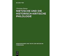 Nietzsche Und Die Historisch-Kritische Philologie