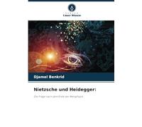 Nietzsche und Heidegger:: Die Frage nach dem Ende der Metaphysik