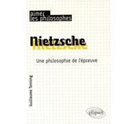 Nietzsche - Une Philosophie De L'épreuve
