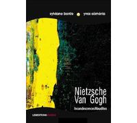Nietzsche-Van Gogh, Incandescences Maudites
