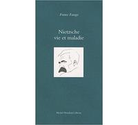 Nietzsche, vie et maladie - France Farago - Houdiard Michel Eds - broché - Biographie
