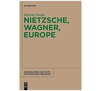Nietzsche, Wagner, Europe