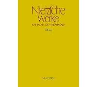 Nietzsche Werke, Band 14, Nachbericht Zur Neunten Abteilung