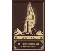 Nietzsche's Coming God: Or the Redemption of the Divine