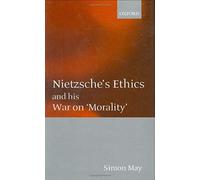 Nietzsche's Ethics And His War On Morality