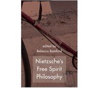 Nietzsches Free Spirit Philosophy by Edited by Rebecca Bamford Edited by Rebecca Bamford (Auteur)