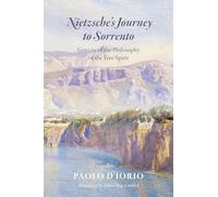 Nietzsche's Journey to Sorrento: Genesis of the Philosophy of the Free Spirit