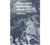 Nietzsche's Philosophy of Art Julian Young (Auteur)