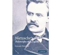 Nietzsche's Philosophy of Religion Julian Young (Auteur)