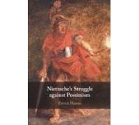Nietzsche's Struggle Against Pessimism