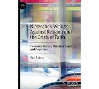 Nietzsche's Writing Against Religion And The Crisis Of Faith