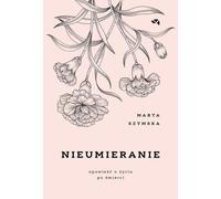 Nieumieranie - Marta Szymska (Buch auf Polnisch)