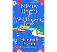 Nieuw Begin bij Wildflower Lock: Het begin van een feelgoodserie van bestseller Hannah Lynn