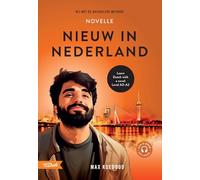 Nieuw in Nederland - Novelle: NT2 met de natuurlijke methode - Learn Dutch with a novel