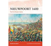 Nieuwpoort 1600: The First Modern Battle
