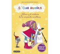 Nieves y el misterio de la serpiente revoltosa: El Club Arcoíris 4