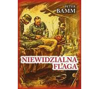 Niewidzialna flaga - Peter Bamm (littérature, histoire en polonais)
