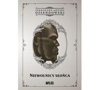 Niewolnicy słońca - Ferdynand Antoni Ossendowski (Literatur, Reisen auf Polnisch)
