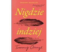 Nigdzie indziej - Tommy Orange (livre en polonais)
