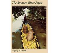 Nigel J. H. Smith The Amazon River Forest (Poche)