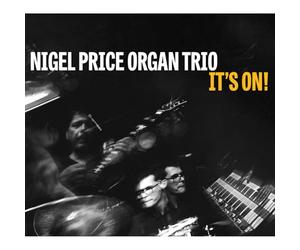 Nigel Price Organ Trio - It's On!