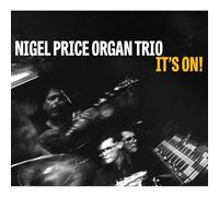 Nigel Price Organ Trio - It's on [Import]