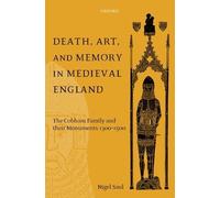 Nigel Saul Death, Art, and Memory in Medieval England (Relié)