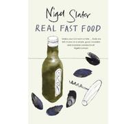 Nigel Slater Real Fast Food (Poche)