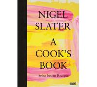 Nigel Slater Sofia B A Cook’s Book (Deutsche Ausgabe): Seine besten Rez (Relié)